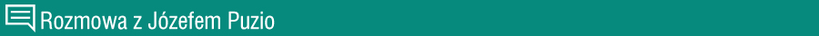 Rozmowa z Józefem Puzio
